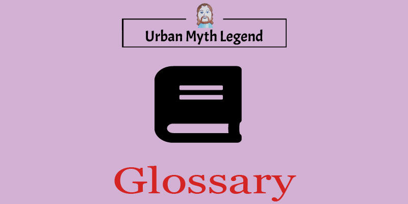 Glossary Urban Myth Legend